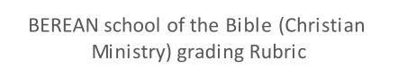 BEREAN school of the Bible (Christian  Ministry) grading Rubric